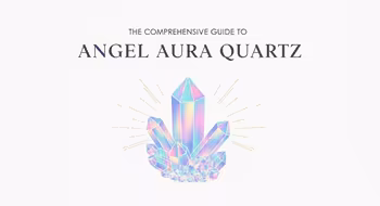 The Comprehensive Guide to Angel Aura Quartz